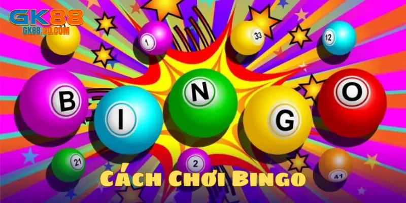 Tìm hiểu cách chơi bingo chi tiết từ nhà cái GK88
