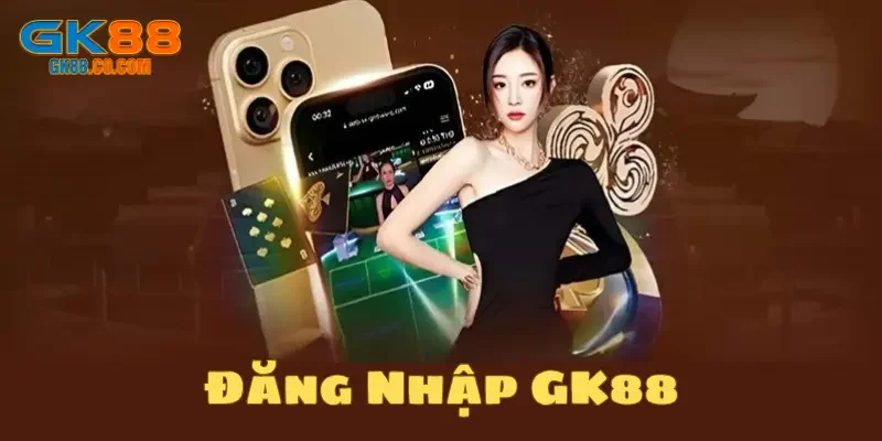 Vài điều newbie lưu ý khi đăng nhập GK88