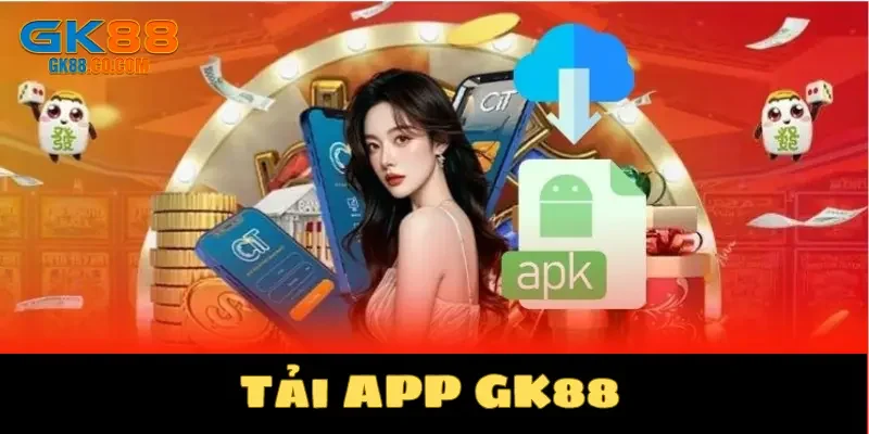 Trải nghiệm không giới hạn khi tải app GK88