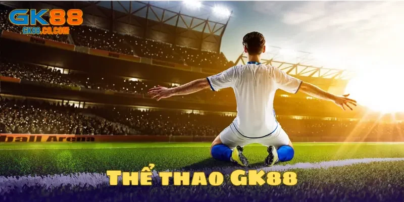 Thể thao GK88 với thị trường cá cược đa dạng